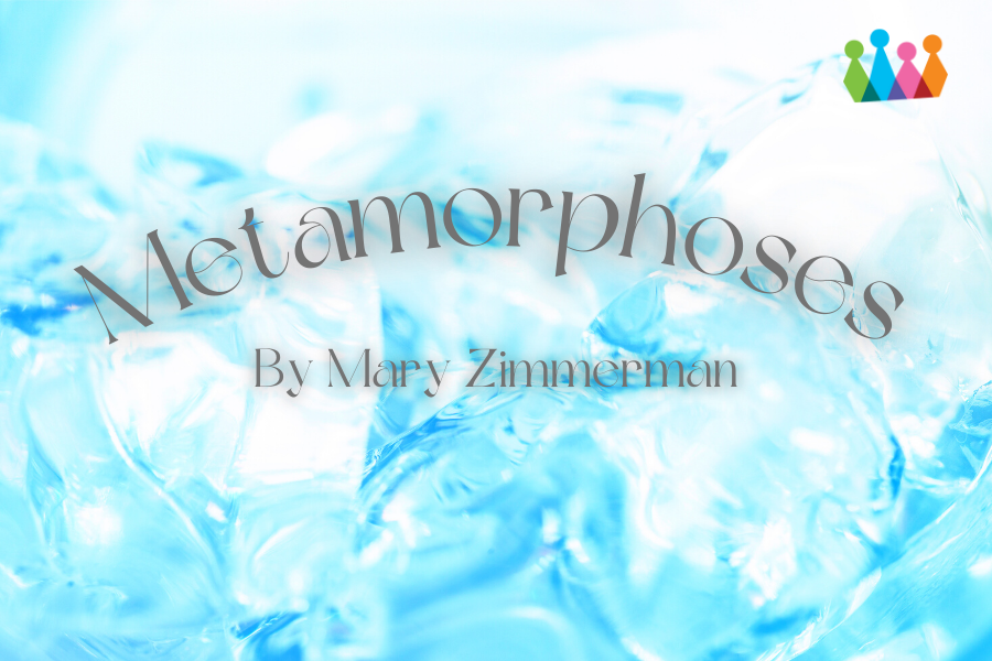 "Metamorphoses by Mary Zimmerman" written in gray text over a photo of blue and white water