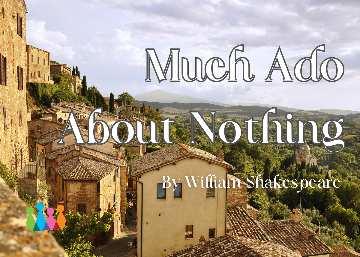 Much Ado About Nothing text over picture of Tuscan Countryside
